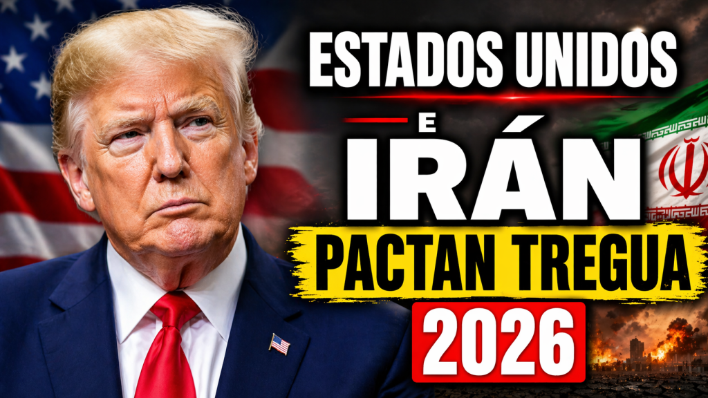 Estados Unidos e Irán pactan tregua 2026 impacto en Medio Oriente bajo el liderazgo de Donald Trump